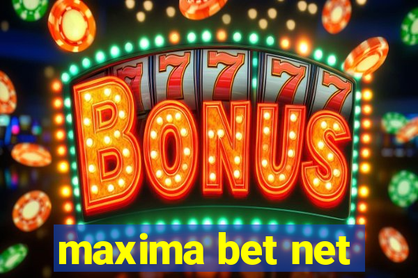 maxima bet net